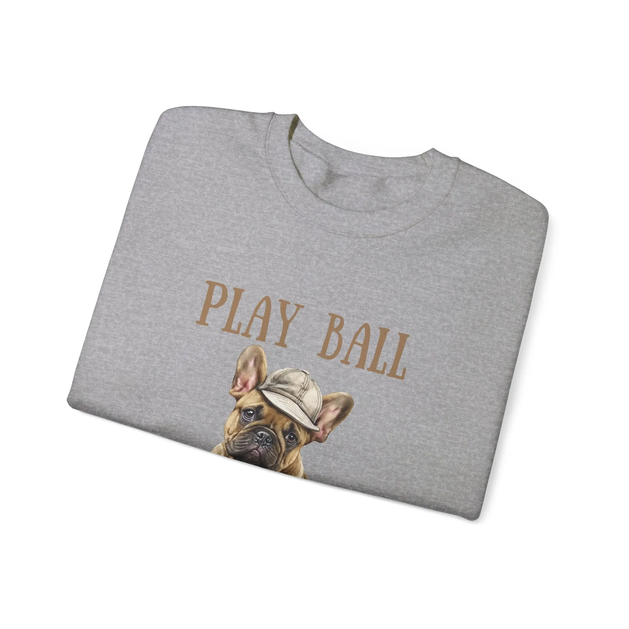 Play Ball with Cute Frenchie Style Crewneck Pullover Sweatshirt, Gift for Her, gift for Him, Dog Lover Gift, Frenchie mama shirt, Bulldog sweater gift