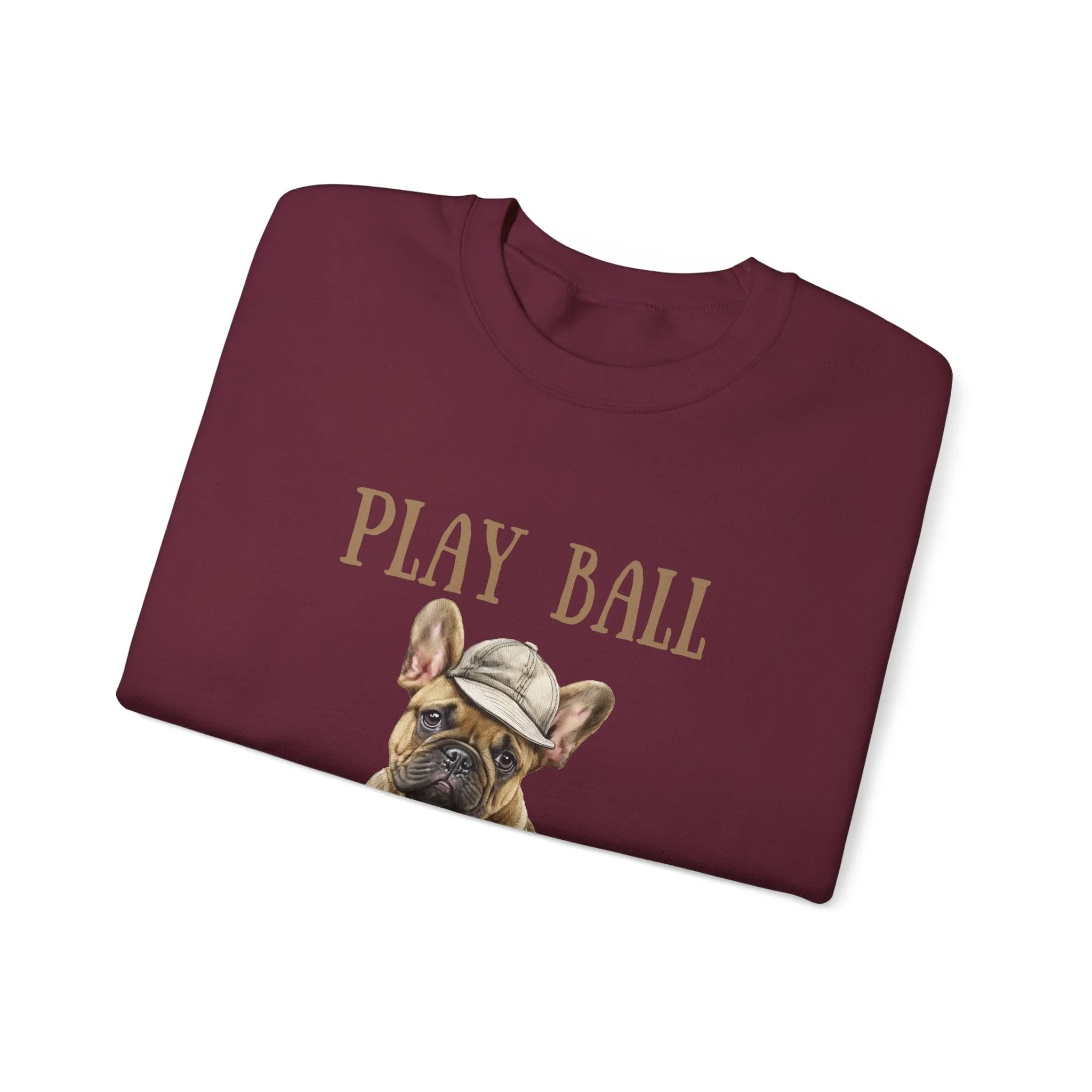 Play Ball with Cute Frenchie Style Crewneck Pullover Sweatshirt, Gift for Her, gift for Him, Dog Lover Gift, Frenchie mama shirt, Bulldog sweater gift