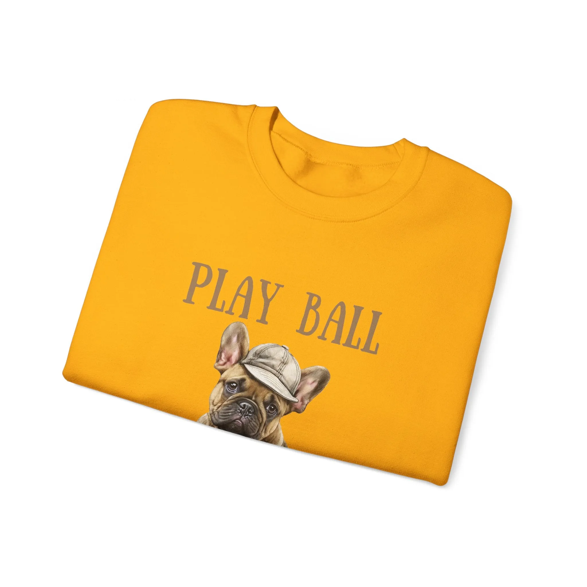 Play Ball with Cute Frenchie Style Crewneck Pullover Sweatshirt, Gift for Her, gift for Him, Dog Lover Gift, Frenchie mama shirt, Bulldog sweater gift