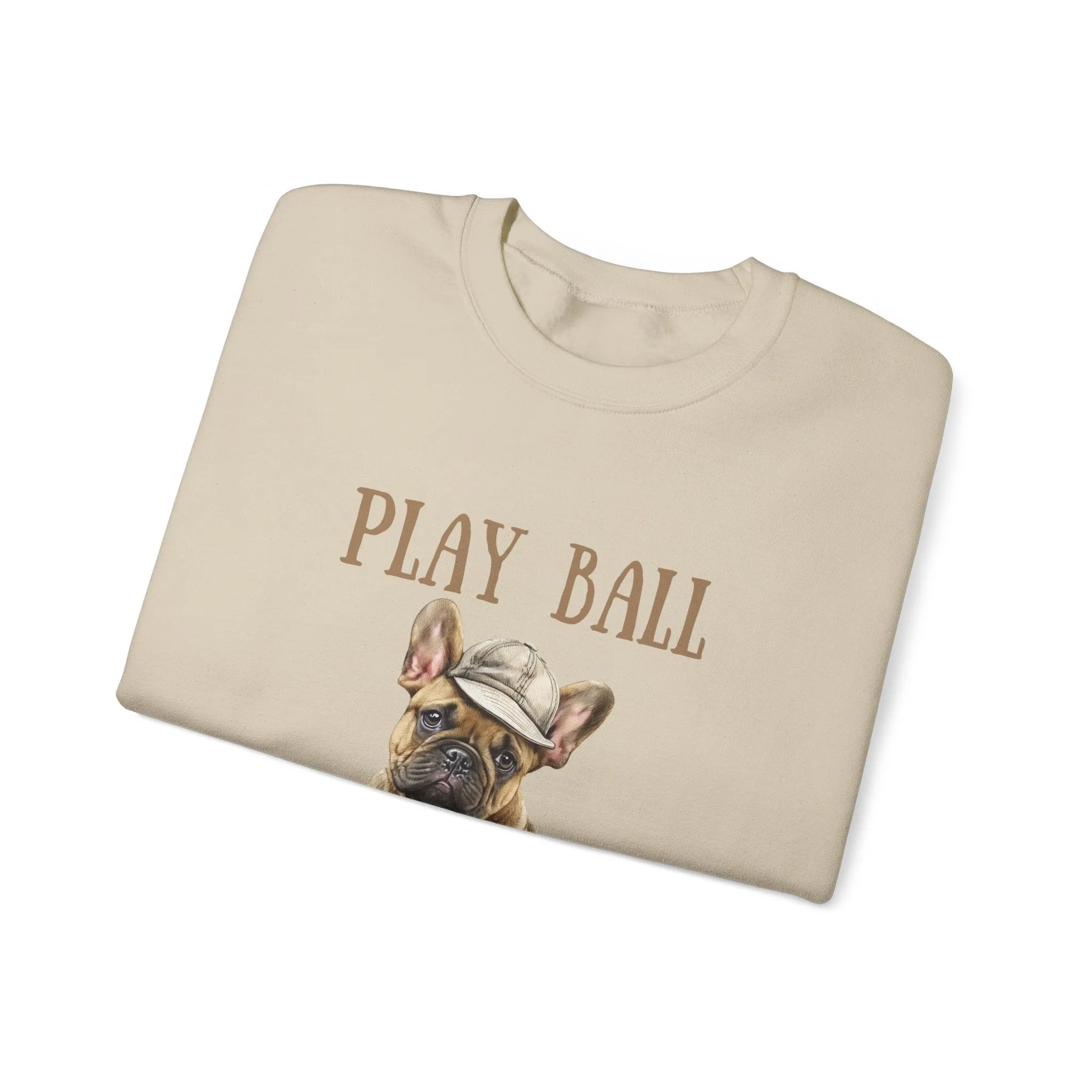 Play Ball with Cute Frenchie Style Crewneck Pullover Sweatshirt, Gift for Her, gift for Him, Dog Lover Gift, Frenchie mama shirt, Bulldog sweater gift