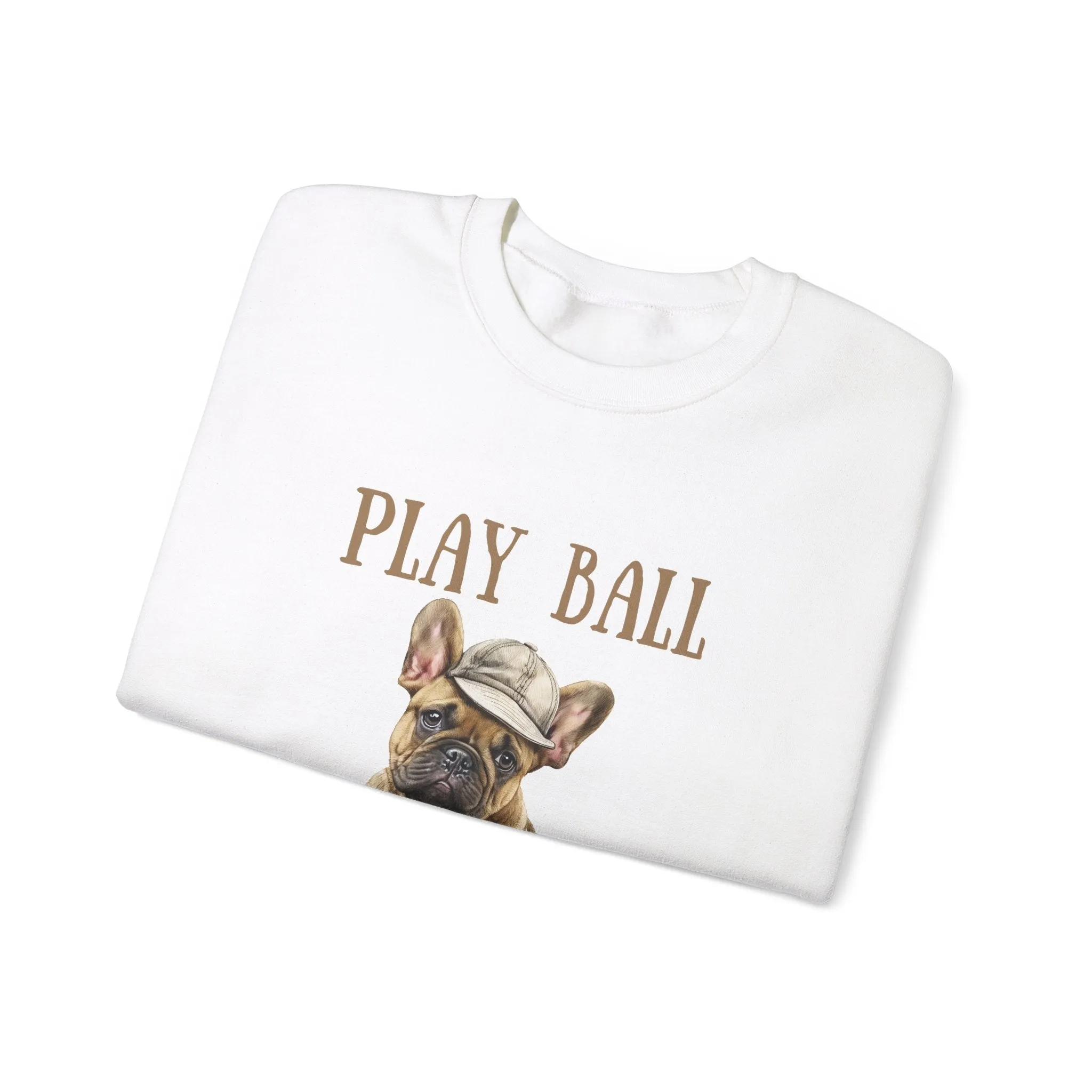 Play Ball with Cute Frenchie Style Crewneck Pullover Sweatshirt, Gift for Her, gift for Him, Dog Lover Gift, Frenchie mama shirt, Bulldog sweater gift