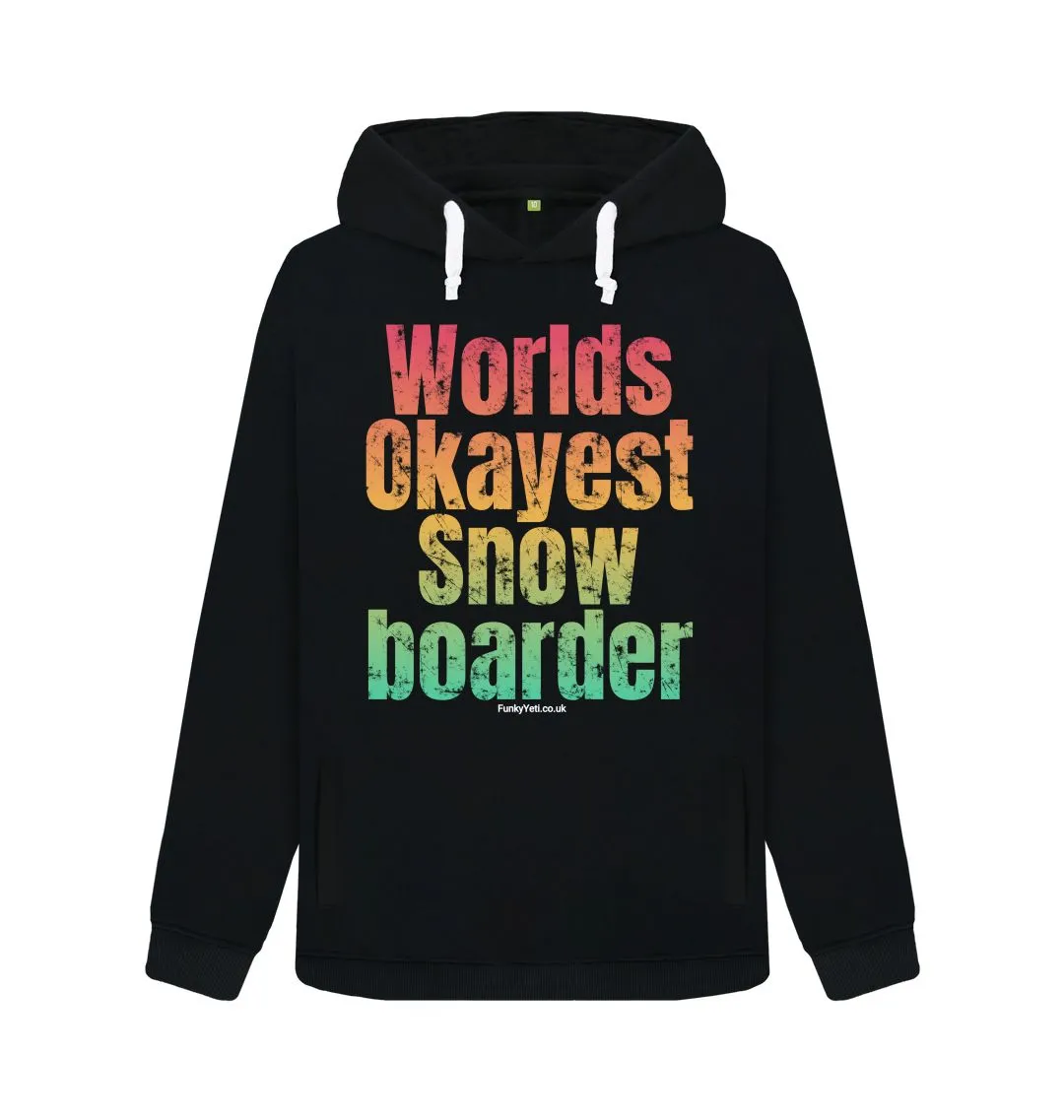 Women's Worlds Okayest Snowboarder Organic Pullover Hoodie